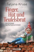 Die Kommissar-Seifferheld-Reihe 3 - Finger, Hut und Teufelsbrut