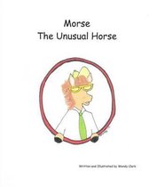 Morse the Unusual Horse