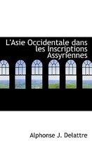 L'Asie Occidentale Dans Les Inscriptions Assyriennes