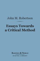 Barnes & Noble Digital Library - Essays Towards a Critical Method (Barnes & Noble Digital Library)