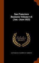 San Francisco Business Volume V.6 (Jan.-June 1923)