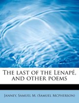 The Last of the Lenape, and Other Poems