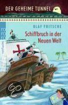 Der geheime Tunnel 03. Schiffbruch in der Neuen Welt