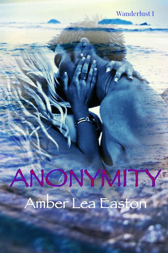 Wanderlust Anonymity (ebook), Amber Lea Easton 9781310650413 Boeken