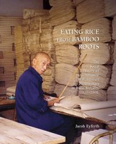 Eating Rice from Bamboo Shoots -  Handicraft Papermakers in Rural Sichuan, 1920-2000