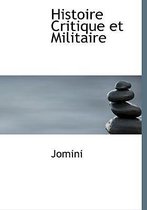 Histoire Critique Et Militaire