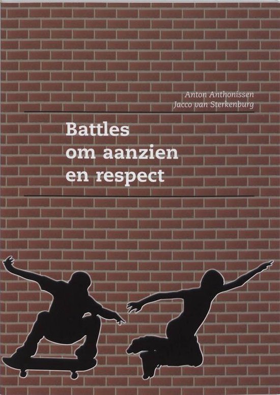 Cover van het boek 'Battles om aanzien en respect / druk 1' van J. van Sterkenburg en A. Anthonissen