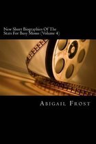 New Short Biographies of the Stars for Busy Moms (Volume 4)