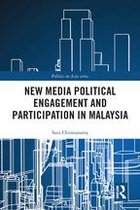 Politics in Asia - New Media Political Engagement And Participation in Malaysia