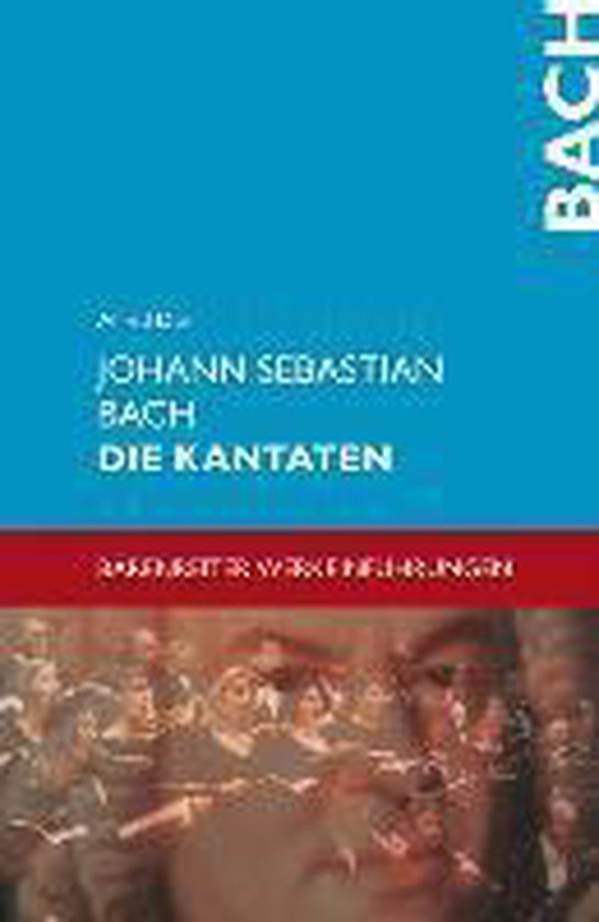 Boekcover met blauwe achtergrond, de tekst 'BACH', 'JOHANN SEBASTIAN BACH DIE KANTATEN', 'KAMER-MUSIK-WERK-EINFUHRUNGEN' en een wazige afbeelding van mensen.