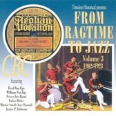 From Ragtime To Jazz Vol. 3: 1902-1923