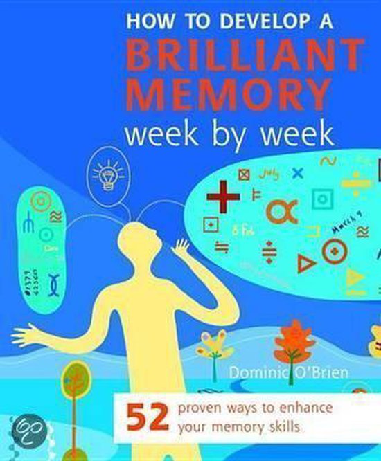 How to Develop a Brilliant Memory Week by Week