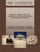 Eastman V. State of Ohio U.S. Supreme Court Transcript of Record with Supporting Pleadings