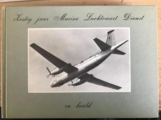 Zestig jaar marine luchtvaart dienst in beeld - cover
