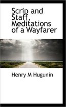 Scrip and Staff, Meditations of a Wayfarer