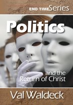 End Times (Second Coming) - Politics and the Return of Christ