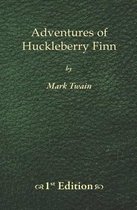 Adventures of Huckleberry Finn - 1st Edition