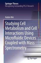 Springer Theses - Studying Cell Metabolism and Cell Interactions Using Microfluidic Devices Coupled with Mass Spectrometry