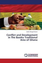 Conflict and Development in the Bawku Traditional Area of Ghana