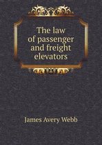 The law of passenger and freight elevators