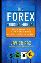 Forex Trading Manual: The Rules-Based Approach To Making Mon