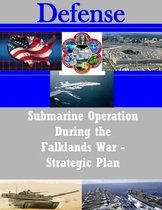 Submarine Operation During the Falklands War - Strategic Plan