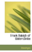 Frank Raleigh of Watercombe