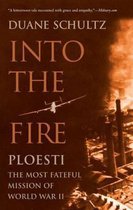 Into the Fire: Ploesti