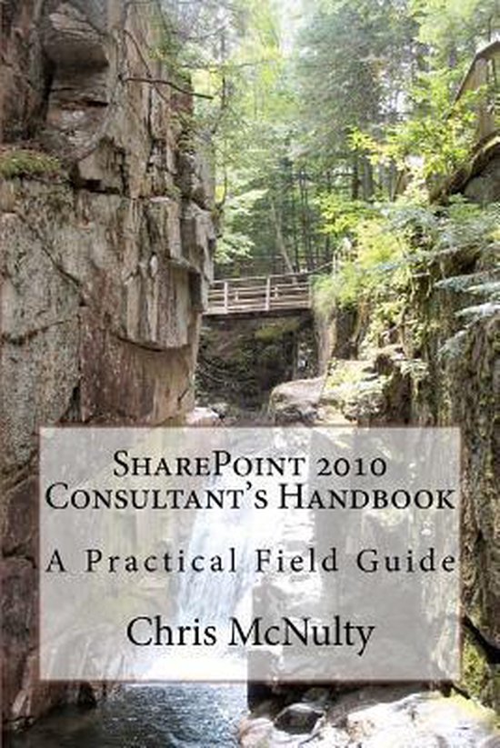 SharePoint 2010 Consultant's Handbook: A Practical Field Gui ... - cover