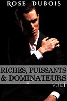 Riches, Puissants & Dominateurs 1 - Riches, Puissants & Dominateurs (Tome 1)