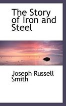 The Story of Iron and Steel