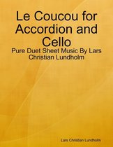 Le Coucou for Accordion and Cello - Pure Duet Sheet Music By Lars Christian Lundholm