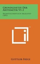 Grundgesetze Der Arithmetik V1-2