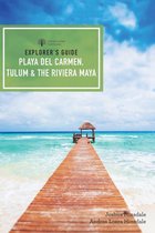 Explorer's Complete 0 - Explorer's Guide Playa del Carmen, Tulum & the Riviera Maya (Fifth Edition) (Explorer's Complete)