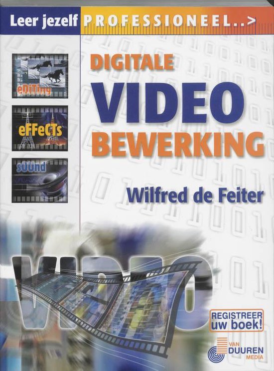 Digitale Videobewerking - Wilfred de Feiter | Respetofundacion.org