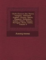 Chefs-D'Oeuvre Des Th Tres Trangers, Allemand, Anglais, Chinois, Danois, Espagnol, Hollandais, Indien, Italien, Polonais, Portugais, Russe, Su Dois, V