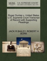 Omslag Roger Dunlap V. United States U.S. Supreme Court Transcript of Record with Supporting Pleadings