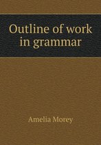 Outline of work in grammar