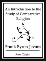 An Introduction to the Study of Comparative Religion (Start Classics)