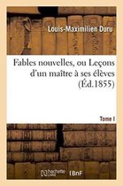 Sciences Sociales- Fables Nouvelles, Ou Le�ons d'Un Ma�tre � Ses �l�ves