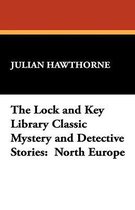 The Lock and Key Library Classic Mystery and Detective Stories