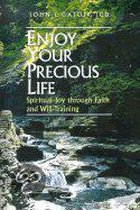 Enjoy Your Precious Life
