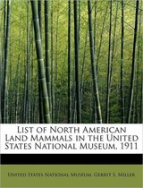 List of North American Land Mammals in the United States National Museum, 1911