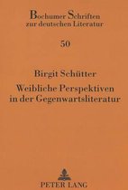 Weibliche Perspektiven in Der Gegenwartsliteratur