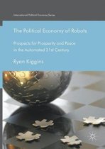International Political Economy Series-The Political Economy of Robots