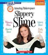 Amazing Makerspace DIY Slippery Slime (a True Book