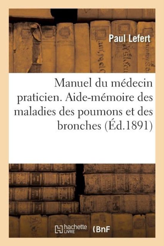 Manuel Du M decin Praticien. Aide-M moire Des Maladies Des Poumons Et Des Bronches