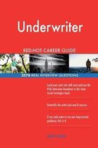 Underwriter Red-Hot Career Guide; 2578 Real Interview Questions