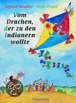 Vom Drachen, der zu den Indianern wollte