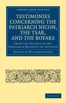 Testimonies Concerning the Patriarch Nicon, the Tsar, and the Boyars
